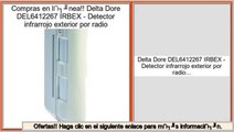 Las mejores ofertas de Delta Dore DEL6412267 IRBEX - Detector infrarrojo exterior por radio