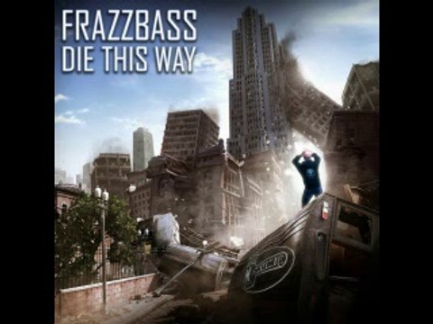 frazzbass - die this way (original mix)