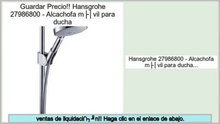 ofertas Hansgrohe 27986800 - Alcachofa móvil para ducha
