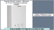 ofertas Junkers - Minimaxx wr 11-2 b 'modulante y potencia variable'
