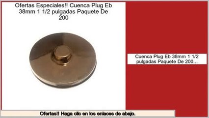 Los m�s vendidos Cuenca Plug Eb 38mm 1 1/2 pulgadas Paquete De 200