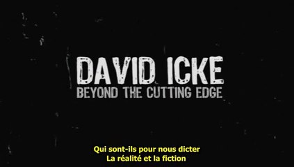 David Icke : Beyong The Cutting Edge / Au-Delà Du Voile - Partie 1 - What Are We Doing Here ? / Que Faisons-Nous Ici ? (VOSTFR) (1/3)