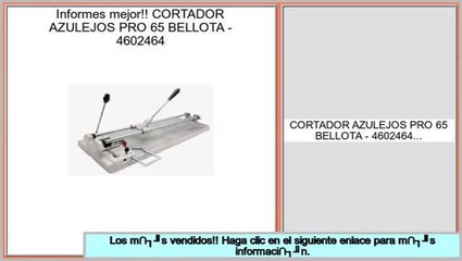 ofertas CORTADOR AZULEJOS PRO 65 BELLOTA - 4602464