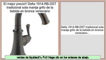 Las mejores ofertas de Delta 1914-RB-DST tradicional sola manija grifo de la bebida en bronce veneciano