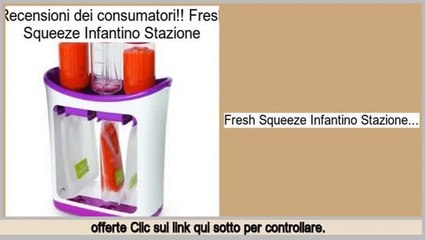 Le migliori offerte Fresh Squeeze Infantino Stazione