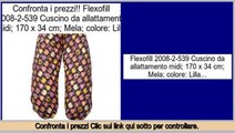 Le migliori offerte Flexofill 2008-2-539 Cuscino da allattamento midi; 170 x 34 cm; Mela; colore: Lilla
