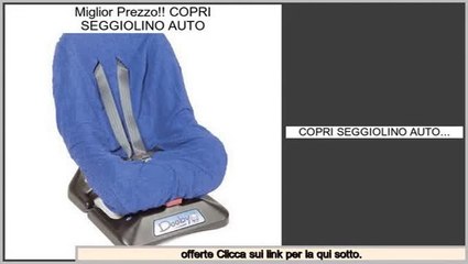 supermercato COPRI SEGGIOLINO AUTO