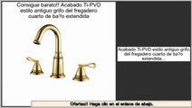 ofertas Acabado Ti-PVD estilo antiguo grifo del fregadero cuarto de ba?o extendida
