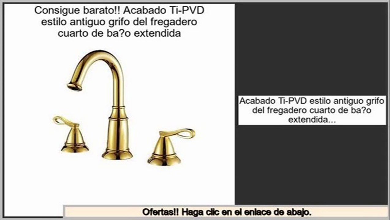 ofertas Acabado Ti-PVD estilo antiguo grifo del fregadero cuarto de ba?o extendida