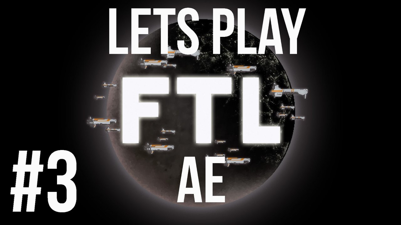 LETS PLAY FTL ADVANCED EDITION | EPISODE 3