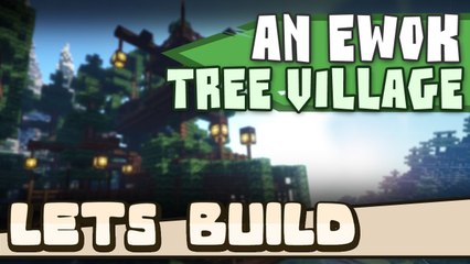 MINECRAFT - Let's Build - Ewok Tree Village!