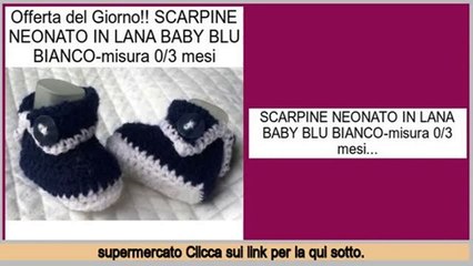 autorizzazione SCARPINE NEONATO IN LANA BABY BLU BIANCO-misura 0/3 mesi