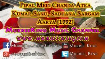 Pipal Mein Chanda - Kumar Sanu, Sadhana Sargam - Aarya (1992) HQ Audio