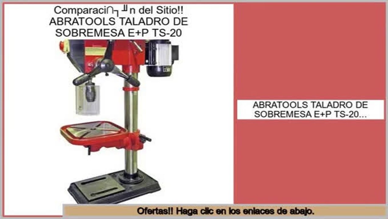 Los m�s vendidos ABRATOOLS TALADRO DE SOBREMESA E+P TS-20