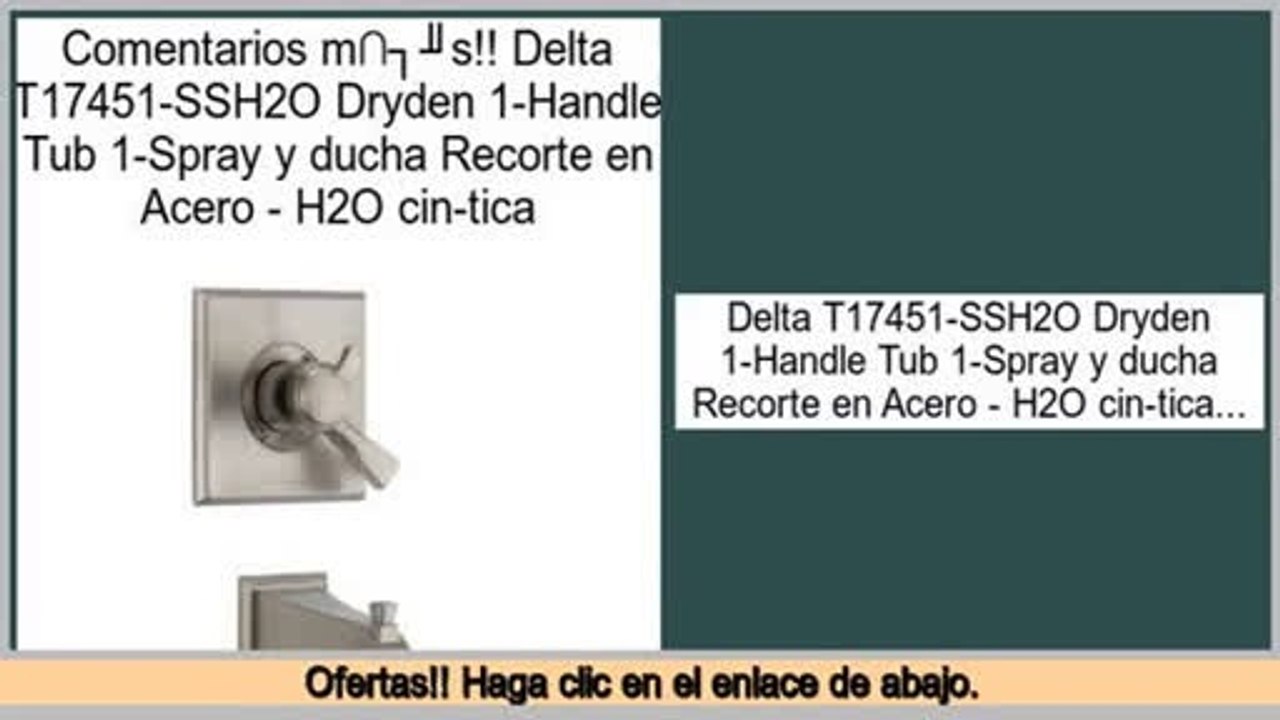 ofertas Delta T17451-SSH2O Dryden 1-Handle Tub 1-Spray y ducha Recorte en Acero - H2O cin-tica