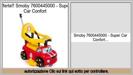 a buon mercato Smoby 7600445000 - Super Car Confort