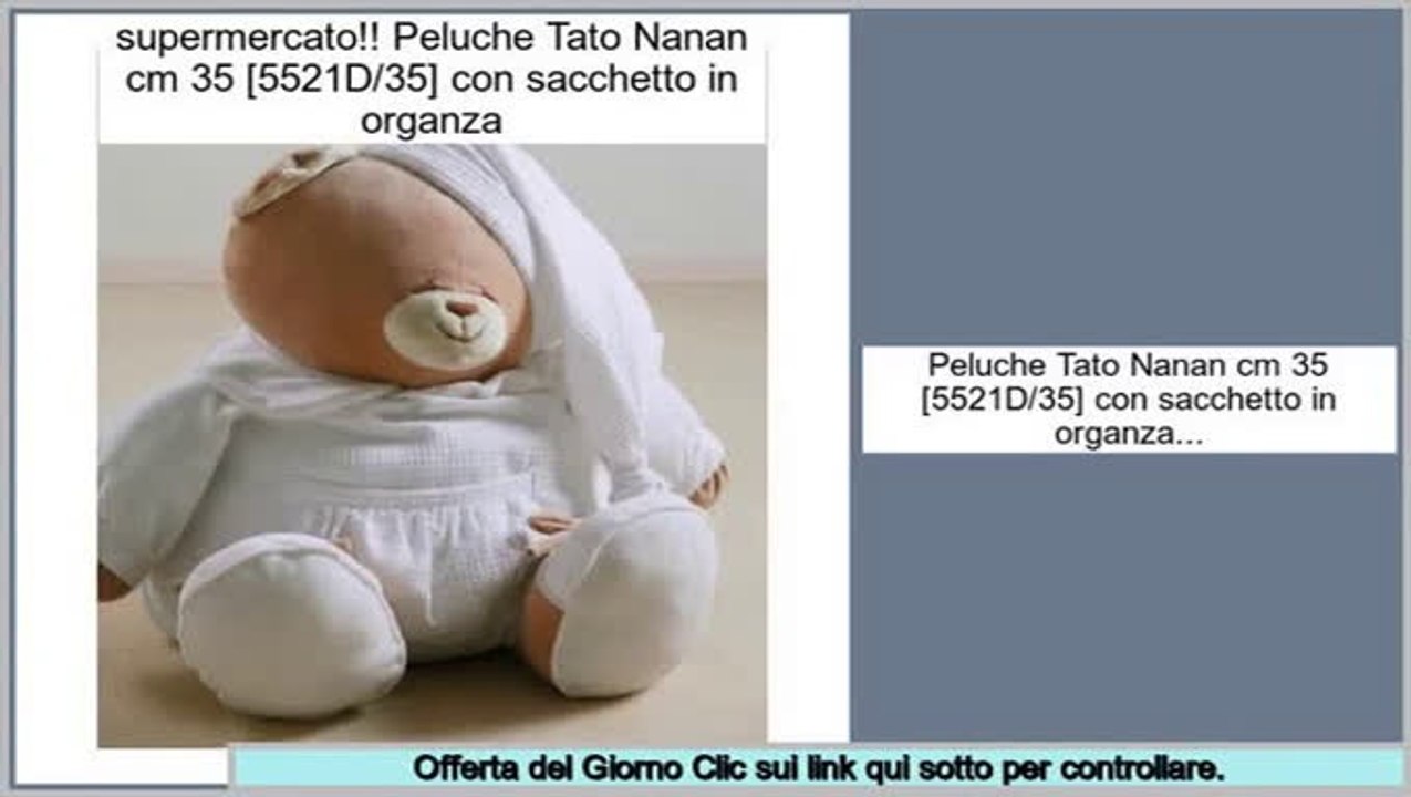 offerte Peluche Tato Nanan cm 35 [5521D/35] con sacchetto in organza