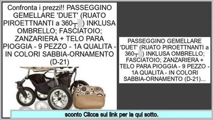 valutazione PASSEGGINO GEMELLARE 'DUET' (RUATO PIROETTNANTI a 360°) INKLUSA OMBRELLO; FASCIATOIO; ZANZARIERA + TELO PARA PIOGGIA - 9 PEZZO - 1A QUALITA - IN COLORI SABBIA-ORNAMENTO (D-21)
