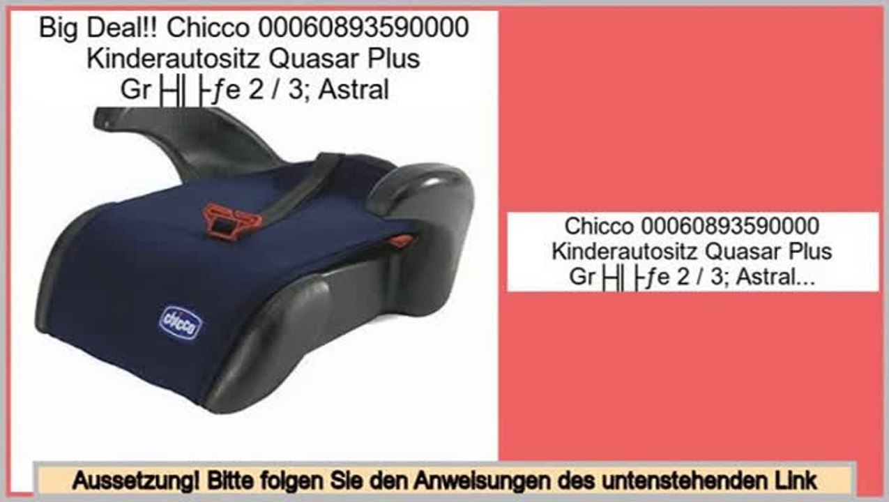 Last Minute Chicco 00060893590000 Kinderautositz Quasar Plus Größe 2 / 3; Astral