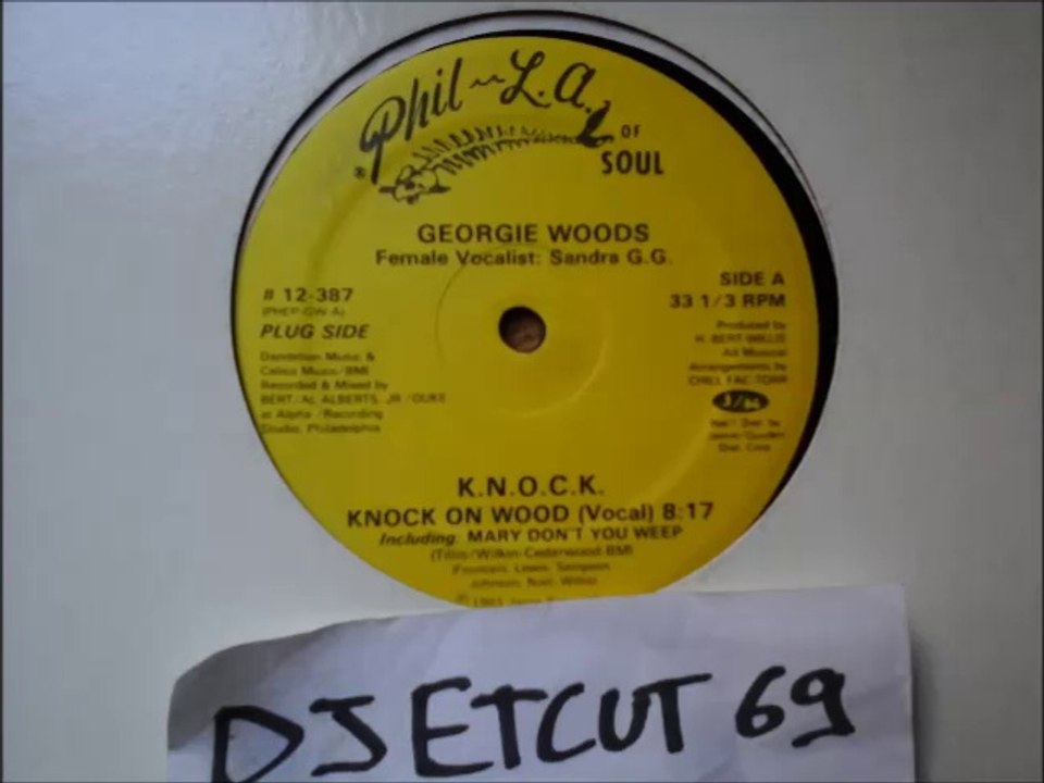 GEORGIE WOODS -KNOCK ON WOOD(RIP ETCUT)PHIL- L. A of SOUL REC 83