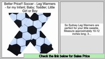 Best Rated Soccer - Leg Warmers - for my Infant; Baby; Toddler; Little Girl or Boy