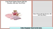 Reports Reviews Kaloo Plume Gift Set Doudou; Bib and Toy (Pink)