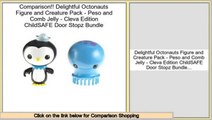 Best Delightful Octonauts Figure and Creature Pack - Peso and Comb Jelly - Cleva Edition ChildSAFE Door Stopz Bundle