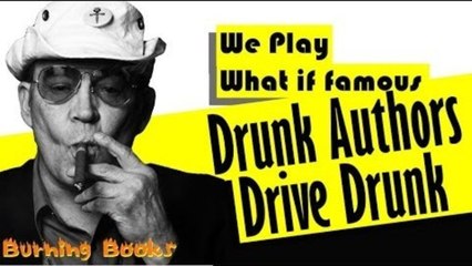 We Play What if Famous Authors Drive Drunk!