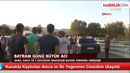 Kanalda Kaybolan Amca ve İki Yeğeninin Cesedine Ulaşıldı