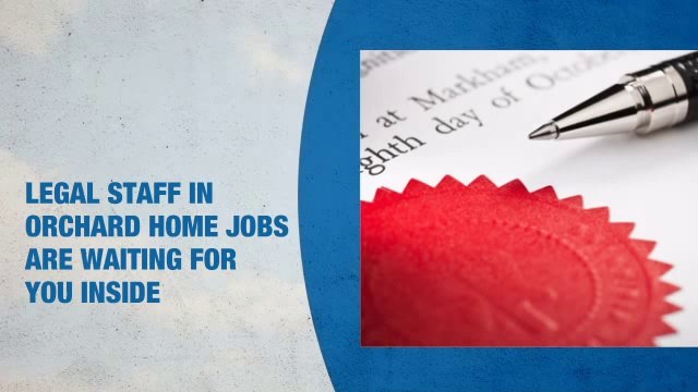 Legal Staff Jobs in Orchard Homes