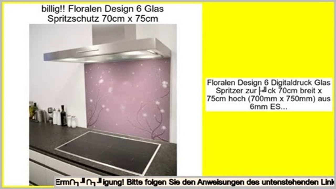 Sparen Preis Floralen Design 6 Glas Spritzschutz 70cm x 75cm