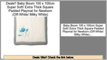 Best Deals Baby Boum 100 x 100cm Super Soft/ Extra Thick Square Padded Playmat for Newborn (Off-White/ Milky White)