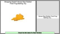 Consumer Reports Hevea Raw Rubber Fred Frog Bathing Toy
