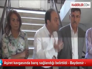 Aşiret kavgasında barış sağlandığı belirtildi - Baydemir -
