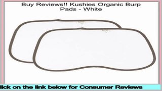 Deals Kushies Organic Burp Pads - White