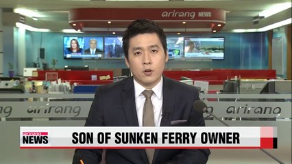 下载视频: Prosecutors seeking arrest warrant for son of sunken ferry owner