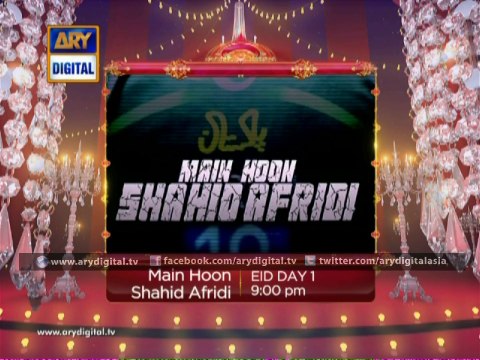 Main Hoon Shahid Afridi - 1st Day Eid Special