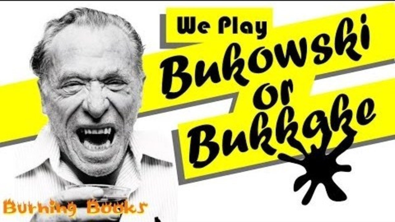 We Play Bukowski or Bukkake!