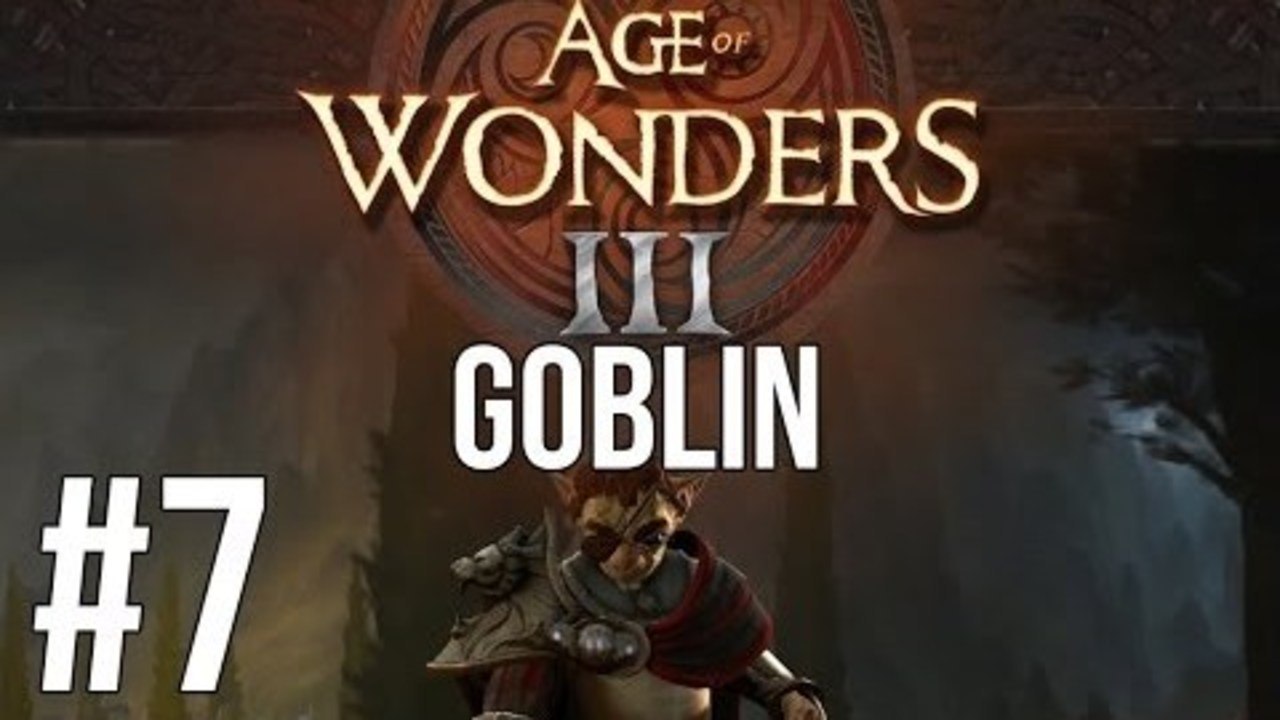 LETS PLAY AGE OF WONDERS 3 | GOBLIN DREADNOUGHT | EPISODE 7
