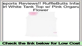 Reviews Best RuffleButts Infant Girl White Tank Top w/ Pink Organza Flower