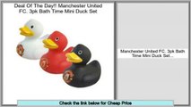 Consumer Reports Manchester United FC. 3pk Bath Time Mini Duck Set