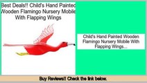 Consumer Reports Child's Hand Painted Wooden Flamingo Nursery Mobile With Flapping Wings
