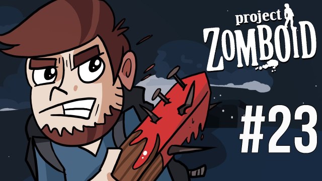 LETS PLAY PROJECT ZOMBOID | EPISODE 23