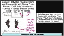 Best Brands BabyRice New Baby Hand and Footprint Kit with Display Photo Frame - YOUR baby's handprints! **Choice of frames available on this listing** (OURS: (no frame))