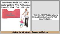 Consumer Reports FREE DELIVERY Toddler Walking Wing Aid Assistant Learn To Walk - Colour Hot pink