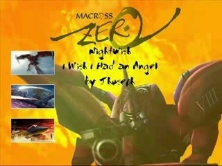 Macross Zero-Nightwish-Wish Had an Angel