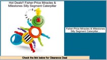 Reviews Best Fisher-Price Miracles & Milestones Silly Segment Caterpillar