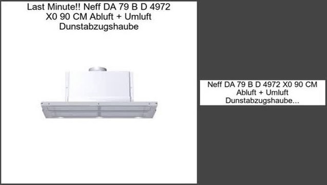 Die besten Angebote Neff DA 79 B D 4972 X0 90 CM Abluft + Umluft Dunstabzugshaube