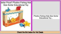 Top Rated P'kolino Fishing Hole Size Sorter Educational Toy