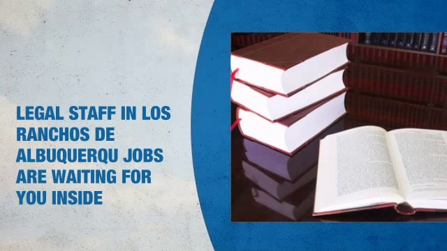 Legal Staff Jobs in Los Ranchos de Albuquerque